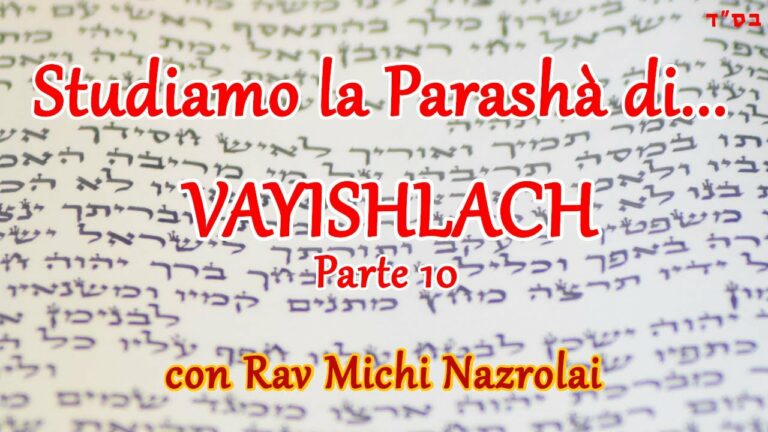 Studiamo la Parashà di… Vayishlach – Parte 10
