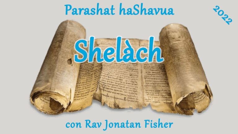 Parashat HaShavua con Rav Jonatan Fisher – Shelàch