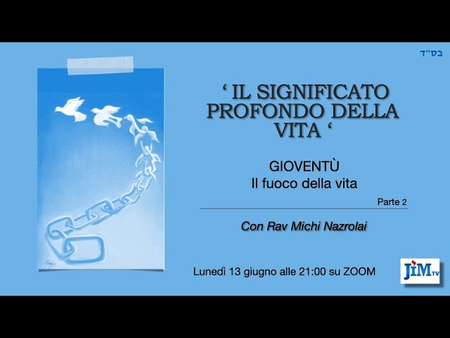 Il Significato Significato Profondo della Vita – 76 – Gioventù: Il fuoco della vita – Parte 2