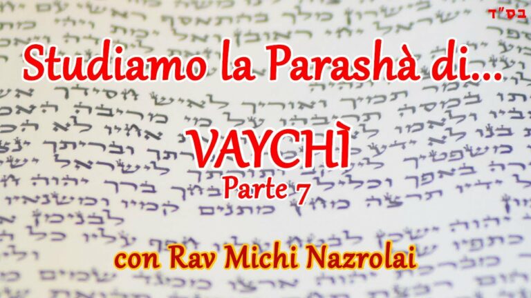 Studiamo la Parashà di… Vaychì – Parte 7
