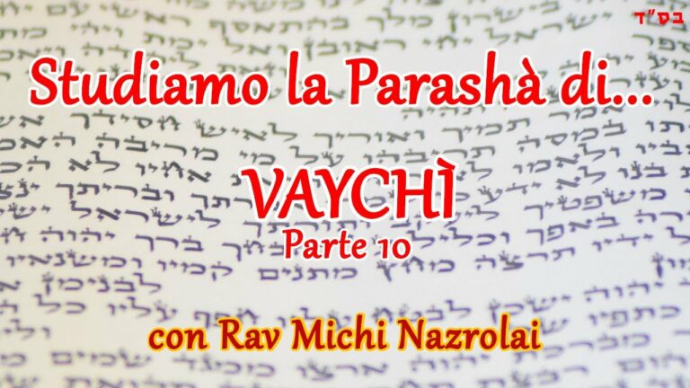 Studiamo la Parashà di… Vaychì – Parte 10