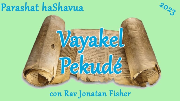 Parashat HaShavua con Rav Jonatan Fisher – Vayakel-Pekudé