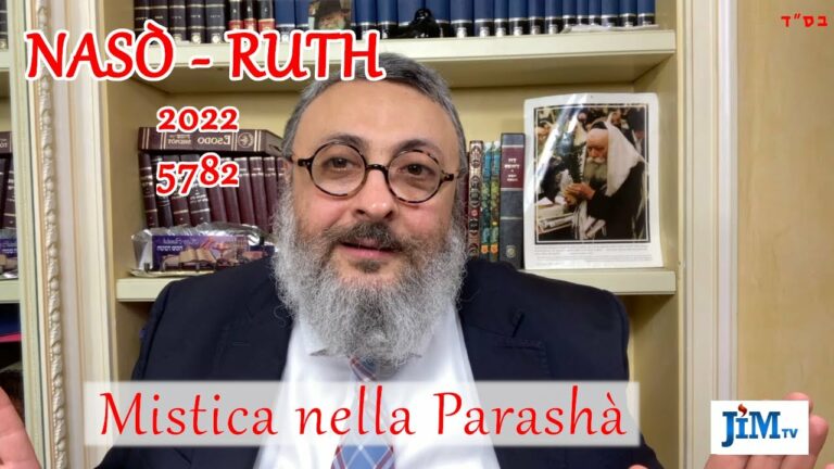 Mistica nella Parashà – 2022 – Nasò e Meghillat Ruth