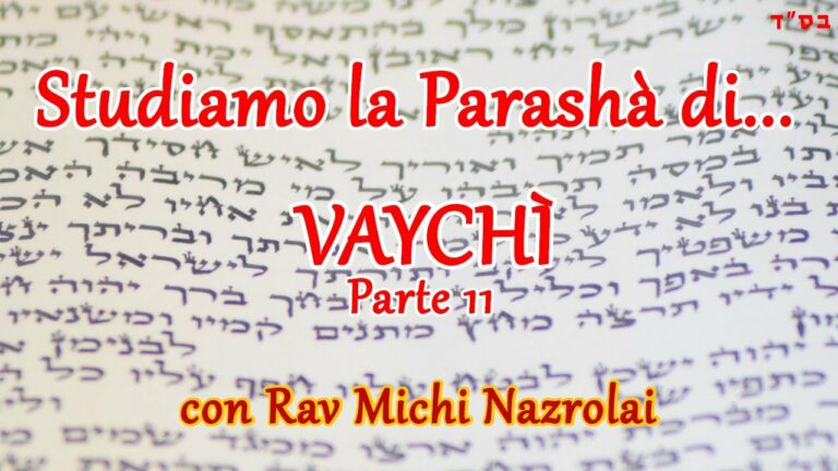 Studiamo la Parashà di… Vaychì – Parte 11