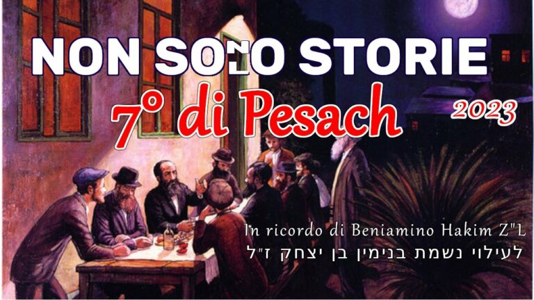 Non Sono Solo Storie – 2023 – Settimo di Pesach