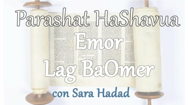 Parashat haShavua con Sara Hadad – Emor Lag Baomer