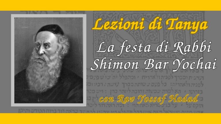 Lezioni di Tanya – 103 – La festa di Rabbi Shimon Bar Yochai