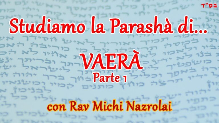 Studiamo la Parashà di… Vaera – Parte 1