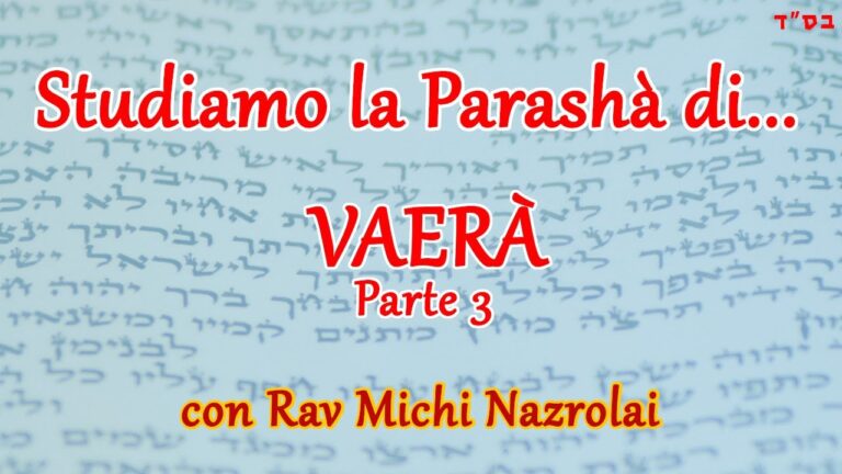 Studiamo la Parashà di… Vaera – Parte 3