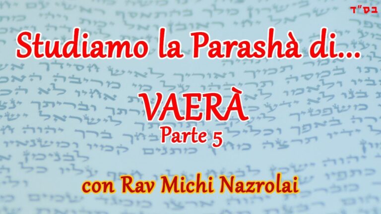 Studiamo la Parashà di… Vaera – Parte 5