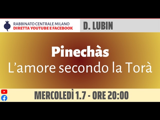 D. Lubin – Parashà di Pinechàs – L’amore secondo la Torà